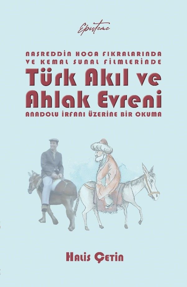 Nasreddin Hoca Fıkralarında ve Kemal Sunal Filmlerinde  Türk Akıl ve Ahlak Evreni - Episteme Yayınları Kitap