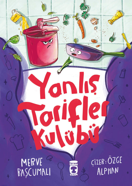 Yanlış Tarifler Kulübü - Timaş Çocuk Kitap