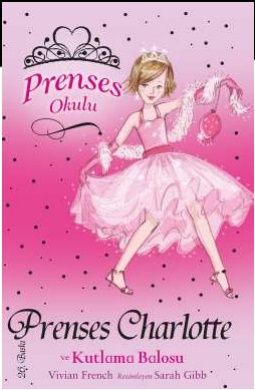 Prenses Okulu 1: Prenses Charlotte ve Kutlama Balosu – Vivian French – Doğan Egmont Yayıncılık – kitap kapağı