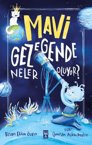 Mavi Gezegende Neler Oluyor? - Genç Timaş Kitap