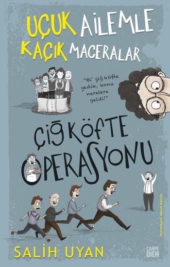 Çiğ Köfte Operasyonu - Uçuk Ailemle Kaçık Maceralar - Carpe Diem Kitapları Kitap