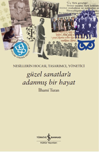 Güzel Sanatlar’a Adanmış Bir Hayat - İş Bankası Kültür Yayınları Kitap
