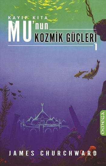 Kayıp Kıta Mu’nun Kozmik Güçleri 1 - Omega Kitap