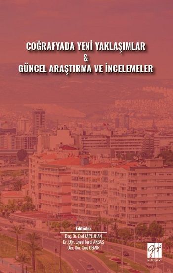 Coğrafyada Yeni Yaklaşımlar & Güncel Araştırma ve İncelemeler – Kolektif – Gazi Kitabevi – kitap kapağı