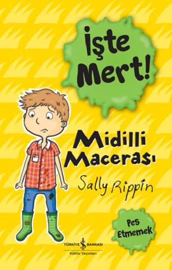 İşte Mert! – Midilli Macerasi – Pes Etmemek – Sally Rippin Çevirmen – İş Bankası Kültür Yayınları – kitap kapağı