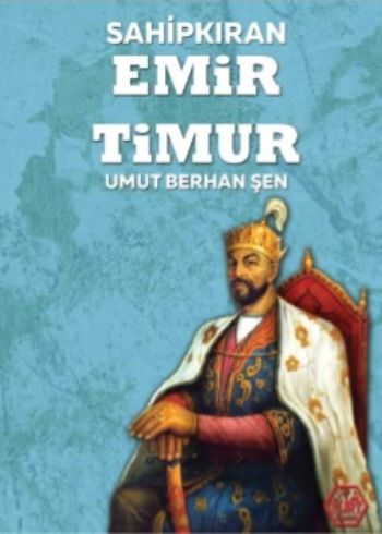 Sahipkıran Emir Timur – Umut Berhan Şen – Atayurt Yayınları – kitap kapağı