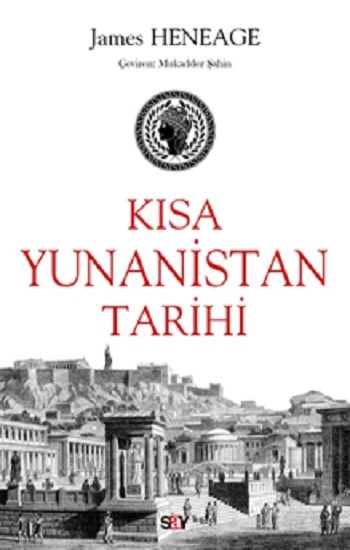 Kısa Yunanistan Tarihi – James Heneage – Say Yayınları – kitap kapağı