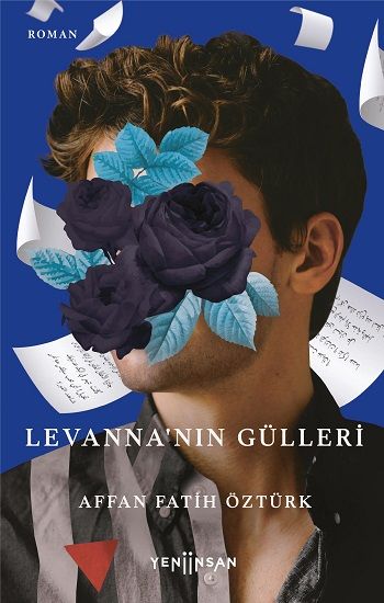 Levanna’nın Gülleri – Affan Fatih Öztürk – Yeni İnsan Yayınları – kitap kapağı