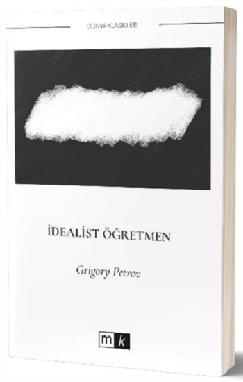 İdealist Öğretmen – Grigory Petrov – Mirhan Kitap – kitap kapağı