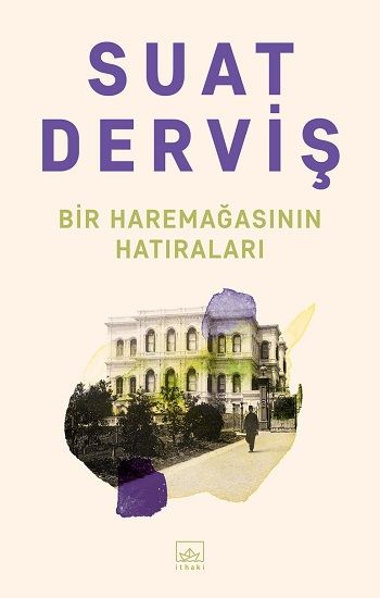 Bir Haremağasının Hatıraları – Suat Derviş – İthaki Yayınları – kitap kapağı