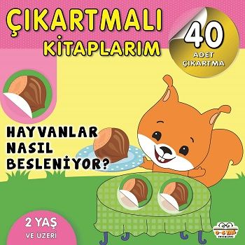 Çıkartmalı Kitaplarım - Hayvanlar Nasıl Besleniyor? – Barbaros Özcan – 0-6 Yaş Yayınları – kitap kapağı