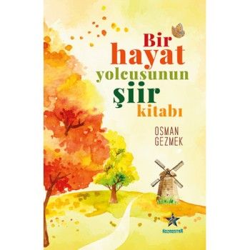 Bir Hayat Yolcusunun Şiir Kitabı – Osman Gezmek – Kozmostar – kitap kapağı