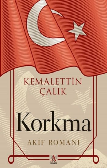 Korkma - Akif Romanı - Panama Yayıncılık Kitap