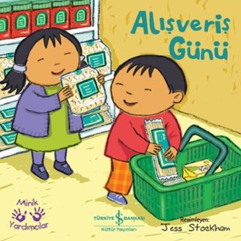 Alışveriş Günü - Minik Yardımcılar – Kolektif – İş Bankası Kültür Yayınları – kitap kapağı