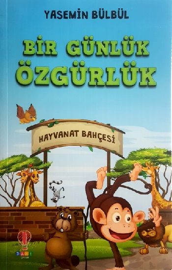 Bir Günlük Özgürlük – Yasemin Bülbül – Dahi Çocuk Yayınları – kitap kapağı
