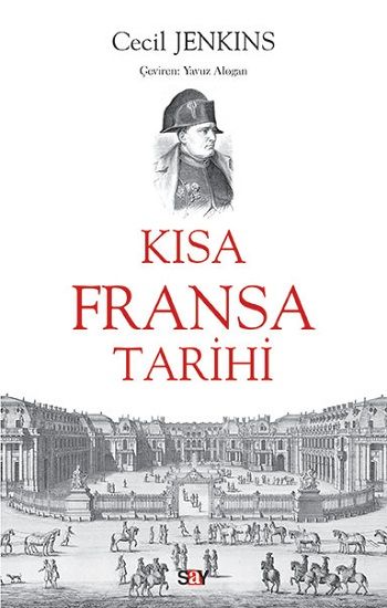 Kısa Fransa Tarihi – Cecil Jenkins – Say Yayınları – kitap kapağı