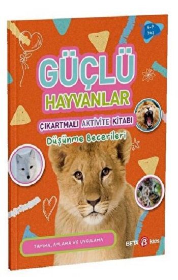 GÜÇLÜ HAYVANLAR ÇIKARTMALI AKTİVİTE KİTABI Düşünme Becerileri - Beta Kids Kitap