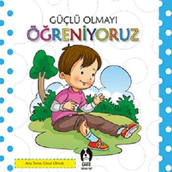Güçlü Olmayı Öğreniyoruz – Kolektif – Eksik Parça Yayınları – kitap kapağı