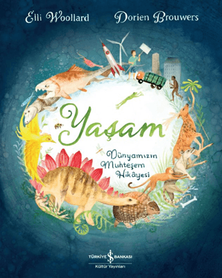 Yaşam - Dünyamızın Muhteşem Hikayesi - İş Bankası Kültür Yayınları Kitap