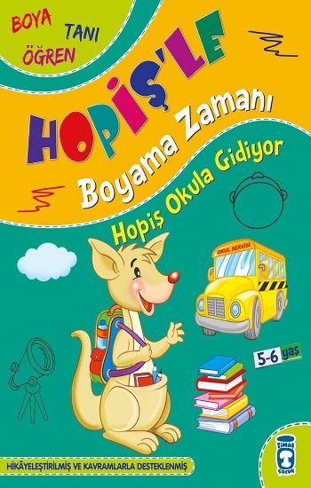 Hopiş Okula Gidiyor - Hopiş'le Boyama Zamanı – Süleyman Özkonuk – Timaş Çocuk – kitap kapağı