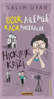 Hıçkırık Krizi - Uçuk Ailemle Kaçık Maceralar - Carpe Diem Kitapları Kitap
