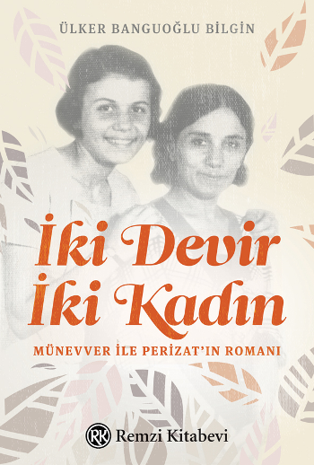 İki Devir İki Kadın – Ülker Banguoğlu Bilgin – Remzi Kitabevi – kitap kapağı