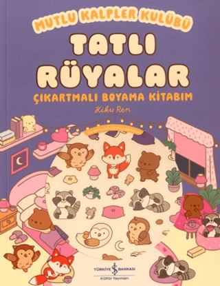 Mutlu Kalpler Kulübü - Tatlı Rüyalar Çıkartmalı Boyama Kitabım - İş Bankası Kültür Yayınları Kitap