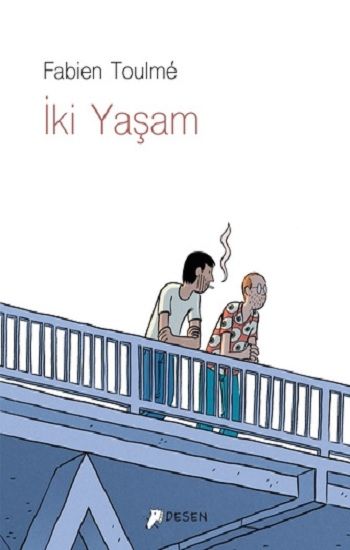 İki Yaşam – Fabien Toulme – Desen Yayınları – kitap kapağı