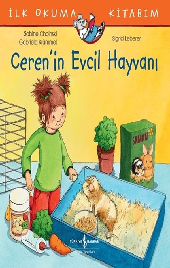 İlk Okuma Kitabım - Ceren'in Evcil Hayvanı – Sabine Choinski & Gabriela Krümmel – İş Bankası Kültür Yayınları – kitap