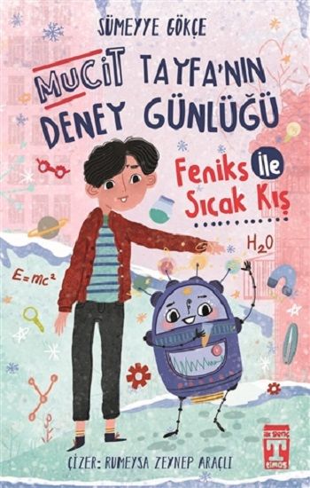 Mucit Tayfa'nın Deney Günlüğü - Feniks İle Sıcak Kış - Genç Timaş Kitap