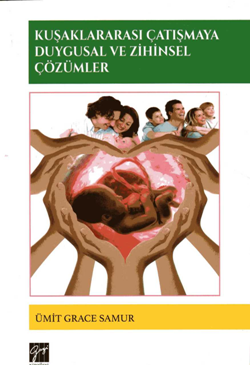 Kuşaklararası Çatışmaya Duygusal ve Zihinsel Çözümler - Gazi Kitabevi Kitap