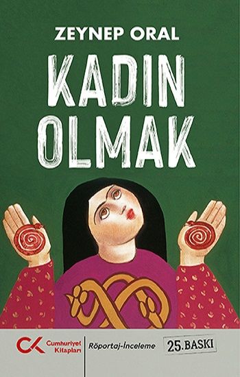 Kadın Olmak – Zeynep Oral – Cumhuriyet Kitapları – kitap kapağı