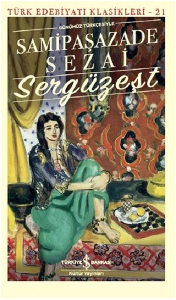 Sergüzeşt (Günümüz Türkçesiyle) – Samipaşazade Sezai – İş Bankası Kültür Yayınları – kitap kapağı