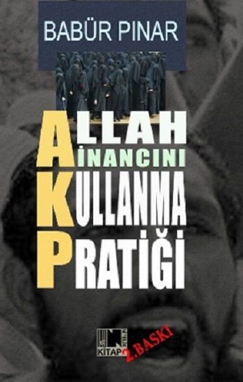 Allah İnancını Kullanma Pratiği (AKP) - Nitelik Kitap Kitap