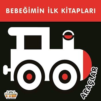 Bebeğimin İlk Kitapları - Araçlar (Sıvama Cilt) – Taha Toptaş – 0-6 Yaş Yayınları – kitap kapağı