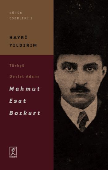 Türkçü Devlet Adamı  Mahmut Esat Bozkurt - Hitabevi Yayınları Kitap