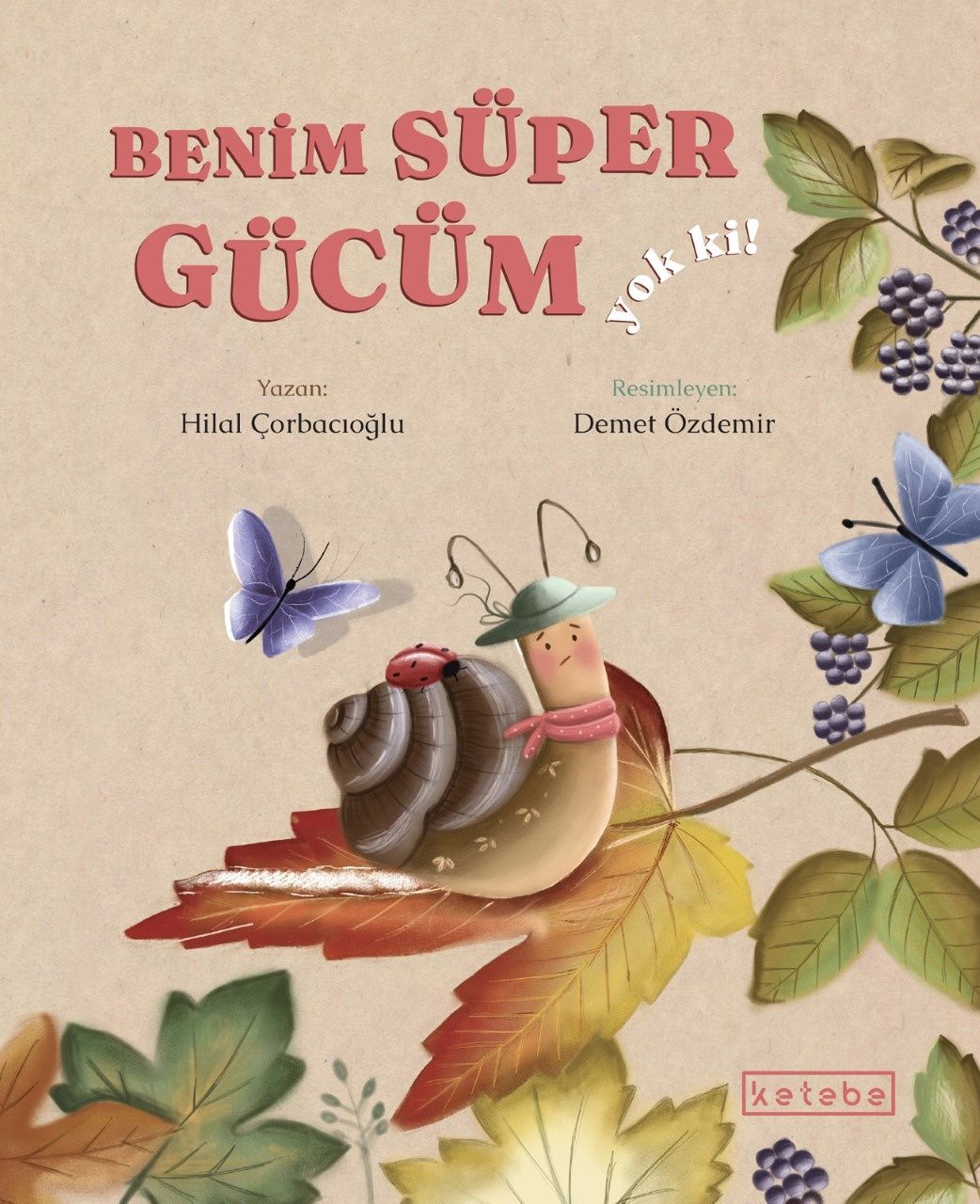 Benim Süper Gücüm Yok Ki! (Ciltli) - Ketebe Yayınları Kitap