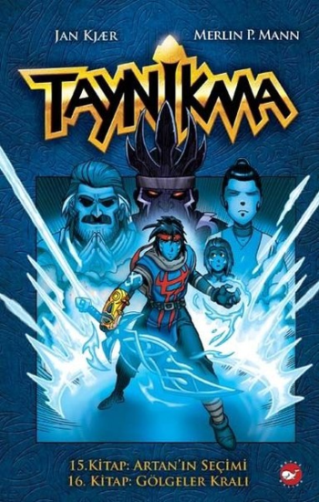 Taynikma - 15. Kitap Artan'ın Seçimi ve 16. Kitap Gölgeler Kralı (Ciltli) – Jan Kjaer & Merlin P. Mann – Beyaz Balina