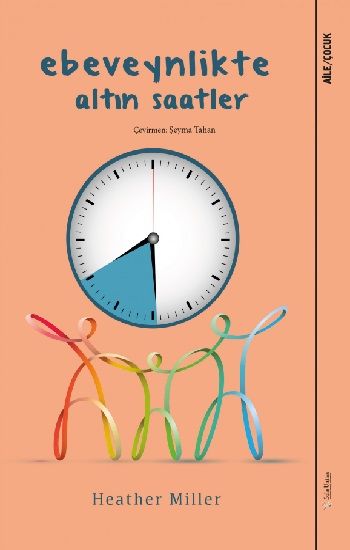Ebeveynlikte Altın Saatler – Heather Miller – Sola Unitas – kitap kapağı