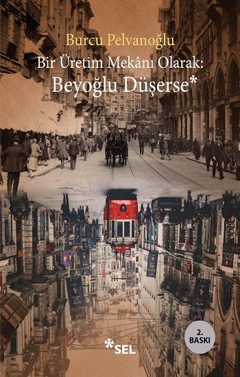 Bir Üretim Mekanı Olarak-  Beyoğlu Düşerse - Sel Yayıncılık Kitap