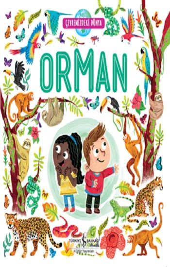 Çevremizdeki Dünya Orman – Kolektif – İş Bankası Kültür Yayınları – kitap kapağı