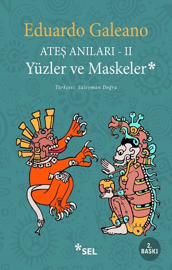 Ateş Anıları II Yüzler ve Maskeler - Sel Yayıncılık Kitap