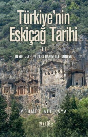 Türkiye'nin Eskiçağ Tarihi 2 – Mehmet Ali Kaya – Bilge Kültür Sanat – kitap kapağı