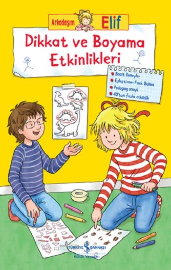 Arkadaşım Elif - Dikkat ve Boyama Etkinlikleri – Hanna Sörensen – İş Bankası Kültür Yayınları – kitap kapağı