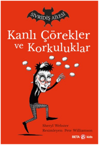 Kanlı Çörekler ve Korkuluklar Sivridiş Ailesi – Sheryl Webster – Beta Kids – kitap kapağı