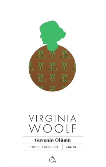 Güvenin Ölümü – Virginia Woolf – Aylak Adam Kültür Sanat Yayıncılık – kitap kapağı