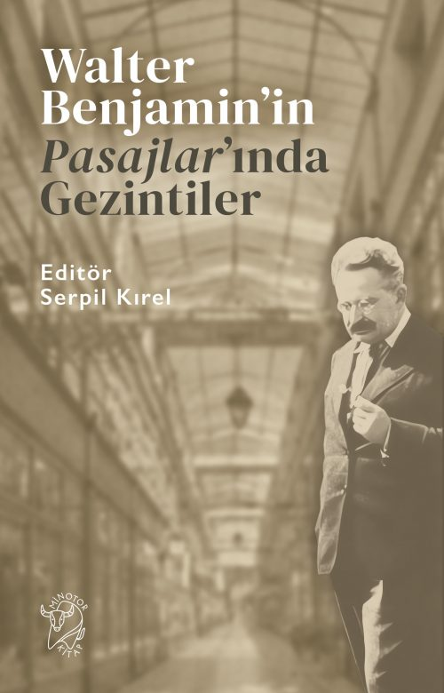 Walter Benjamin’in Pasajlar’ında Gezintiler - Minotor Kitap Kitap
