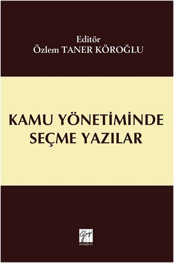 Kamu Yönetiminde Seçme Yazılar – Özlem Taner Köroğlu – Gazi Kitabevi – kitap kapağı