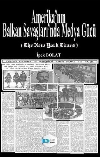 Amerika’nın Balkan Savaşları’nda Medya Gücü – Kolektif – İlkim Ozan Yayınları – kitap kapağı
