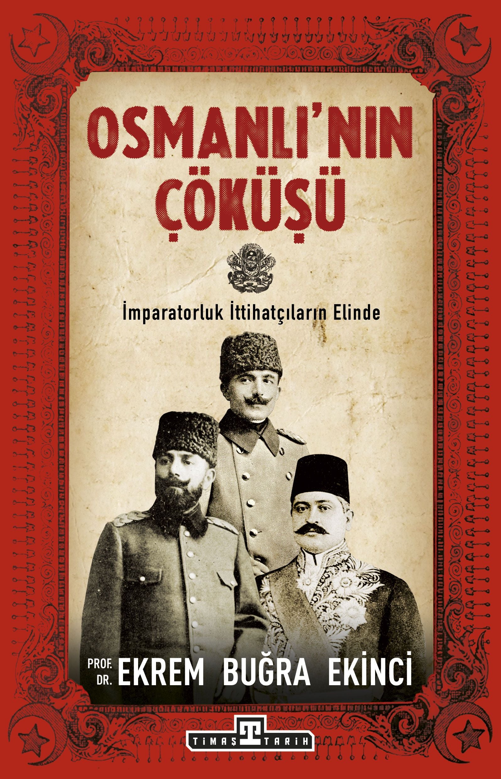 Osmanlı'nın Çöküşü – Ekrem Buğra Ekinci – Timaş Yayınları – kitap kapağı